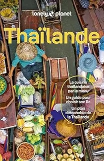 Lonely Planet - Guide Thaïlande 2024-2025: | Itinéraires, expériences, conseils pratiques