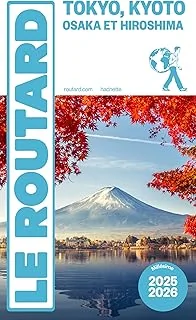 Guide du Routard Tokyo, Kyoto, Osaka et Hiroshima 2025/26