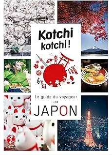Kotchi Kotchi ! : Le guide du voyageur au Japon